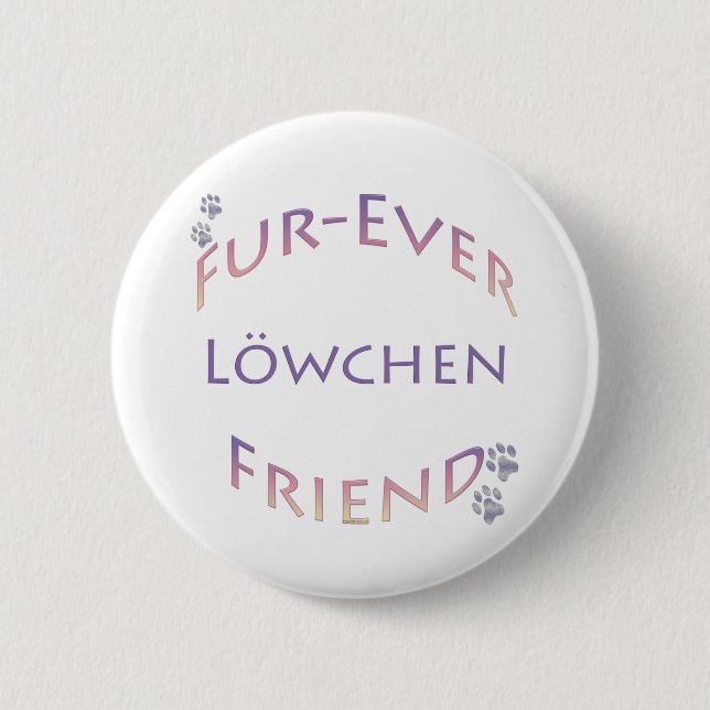 Löwchen Furever Pinback Button (Front)