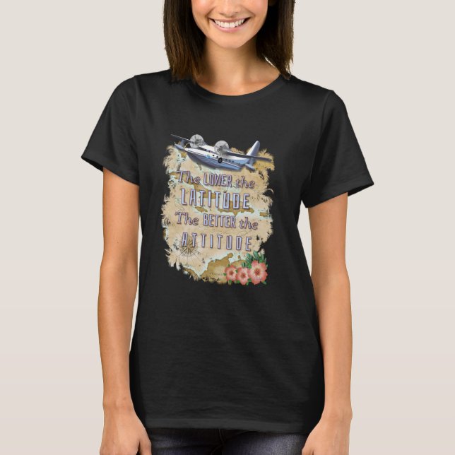 Lower Latitude Better Attitude Beach Bum Islands T-Shirt (Front)