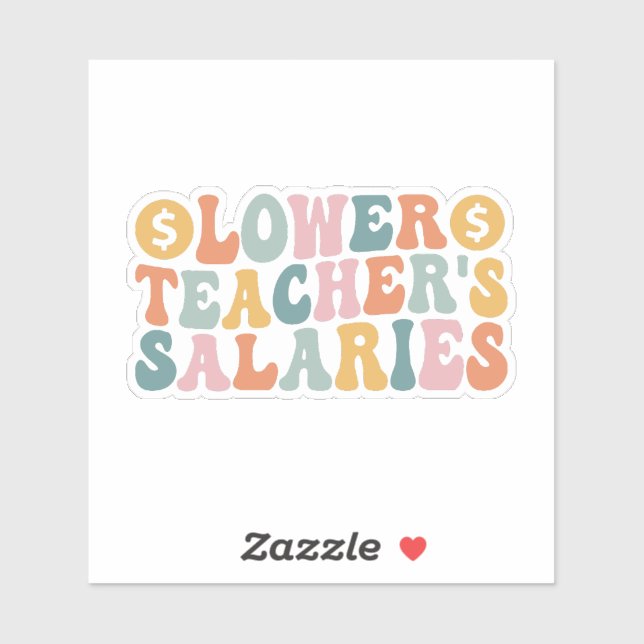 Lower Teacher's Salaries Sticker (Sheet)