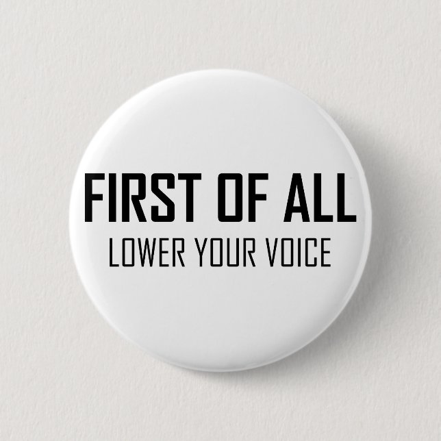 Lower Your Voice Pinback Button (Front)