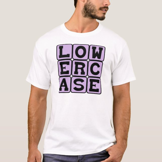 Lowercase, Style of Lettering T-Shirt (Front)