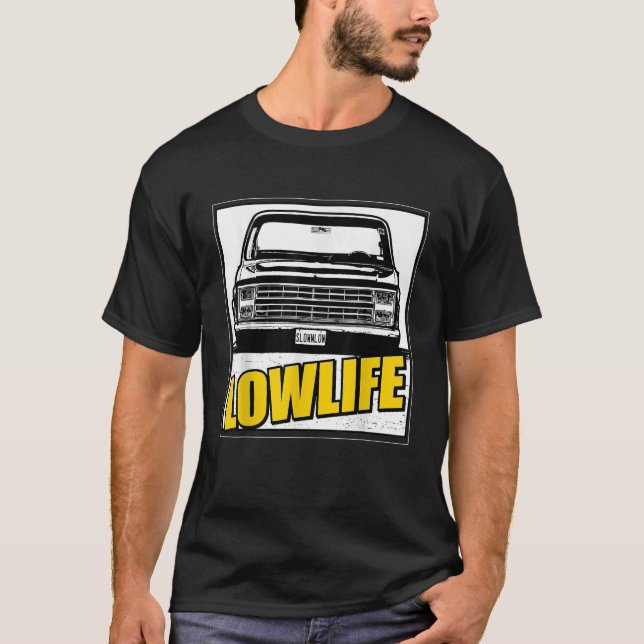 Lowered Truck Lowlife Classic T-Shirt (Front)