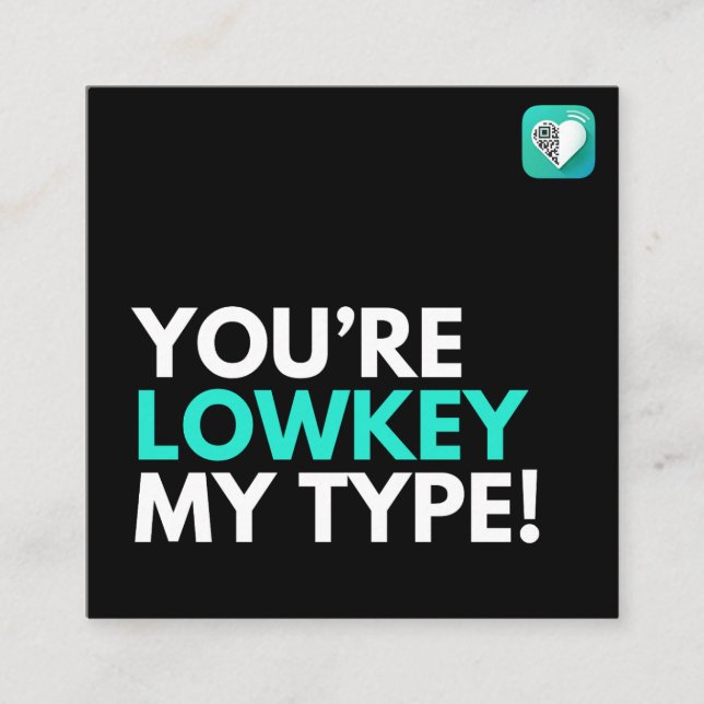 Lowkey My Type Square Business Card (Front)