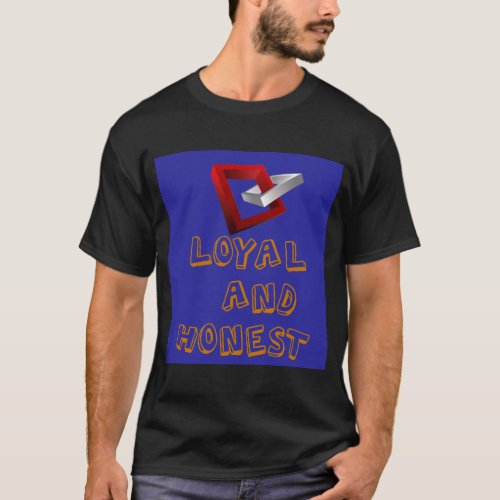 LOYAL AND HONEST  T_Shirt