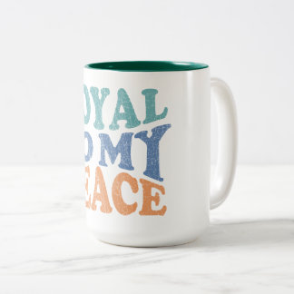 Loyal to My Peace Mugs & Cups