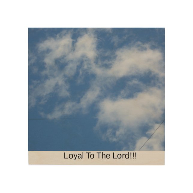 Loyal To The Lord Wood Wall Art (Front)