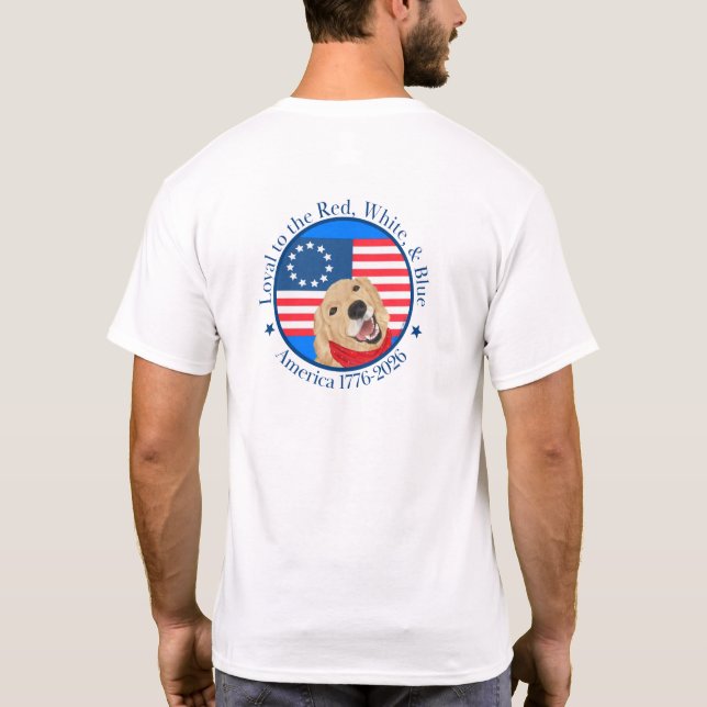 Loyal to the Red, White & Blue America 250 T-Shirt (Back)