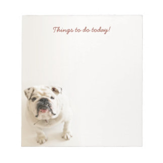 Loyal White Bulldog Things to Do Today Notepad