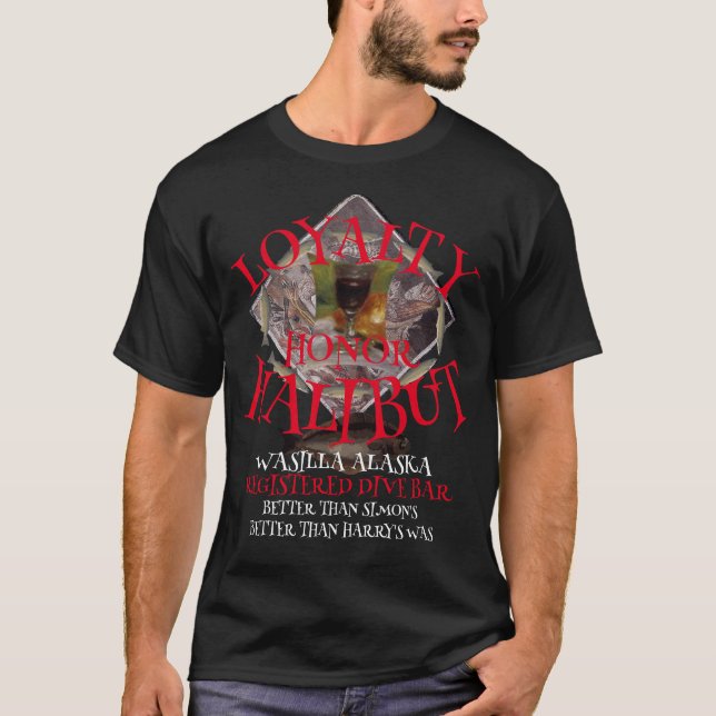 LOYALTY HONOR HALIBUT REGISTERED DIVE BAR WASILLA T-Shirt (Front)