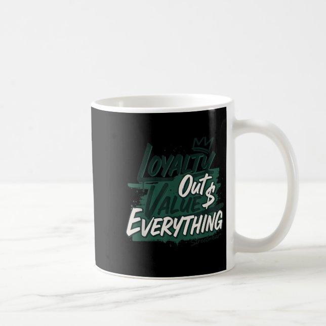 Loyalty Outvalues Everything Streetware Urban  Coffee Mug (Right)
