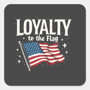 Loyalty to the Flag USA for Veteran's Day Square Sticker