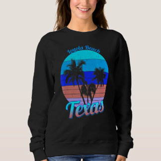 Loyola Beach Texas Retro Tropical Palm Trees Vacat Sweatshirt