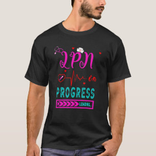 Lpn In Progress Loading New Future Lpn Nurse Grad T-Shirt