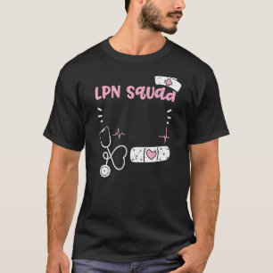 Lpn Lpn Squad  Nurse Sayings T-Shirt