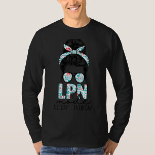 Lpn Mode All Day Everyday Stethoscope Messy Bun Nu T-Shirt