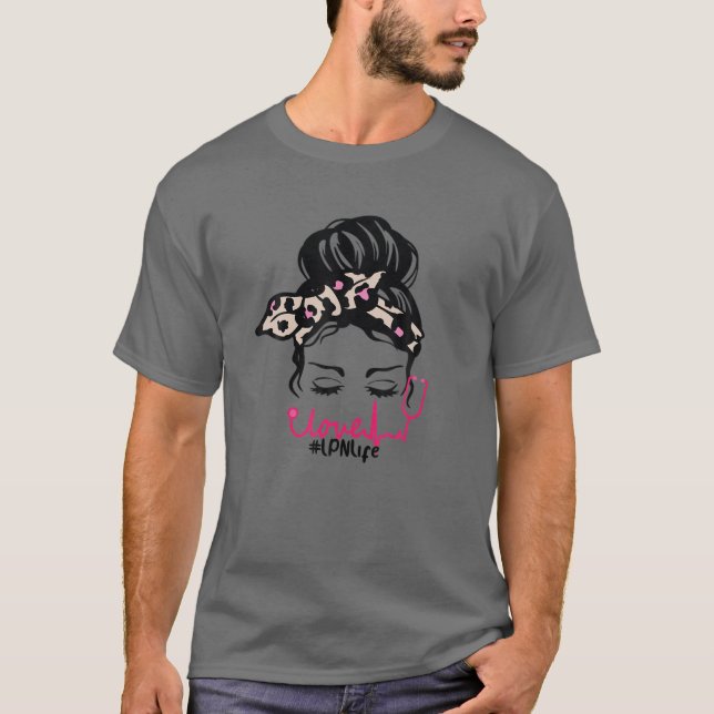 LPN Nurse Life Bleached Messy Bun Hair Valentine's T-Shirt (Front)