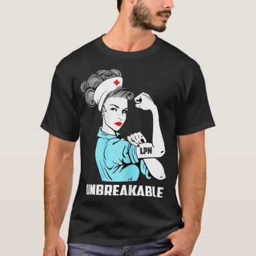 LPN Nurse Life Unbreakable   Funny Nursing Gift T_Shirt