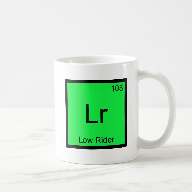 Lr - Low Rider Chemistry Element Symbol Hydraulics Coffee Mug (Right)