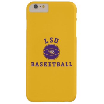 Lsu Basketball | Louisiana State 4 Barely There Iphone 6 Plus Case by lsufanmerch at Zazzle