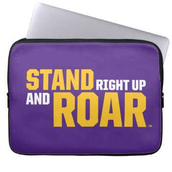 Lsu | Stand Right Up And Roar Laptop Sleeve by lsutigers at Zazzle