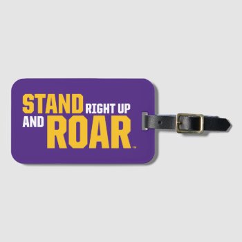Lsu | Stand Right Up And Roar Luggage Tag by lsutigers at Zazzle