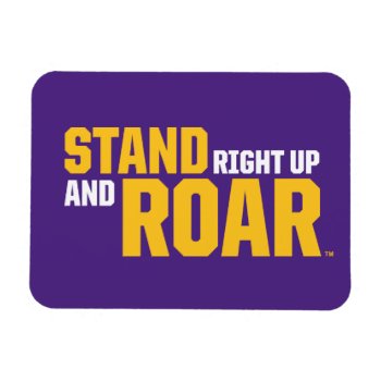 Lsu | Stand Right Up And Roar Magnet by lsutigers at Zazzle
