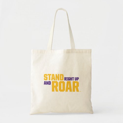LSU  Stand Right Up And Roar Tote Bag