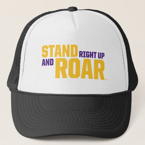 LSU  Stand Right Up And Roar Trucker Hat