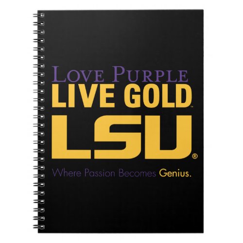 LSU Where Passion Becomes Genius Notebook