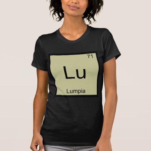 Lu _ Lumpia Funny Chemistry Element Symbol Tee