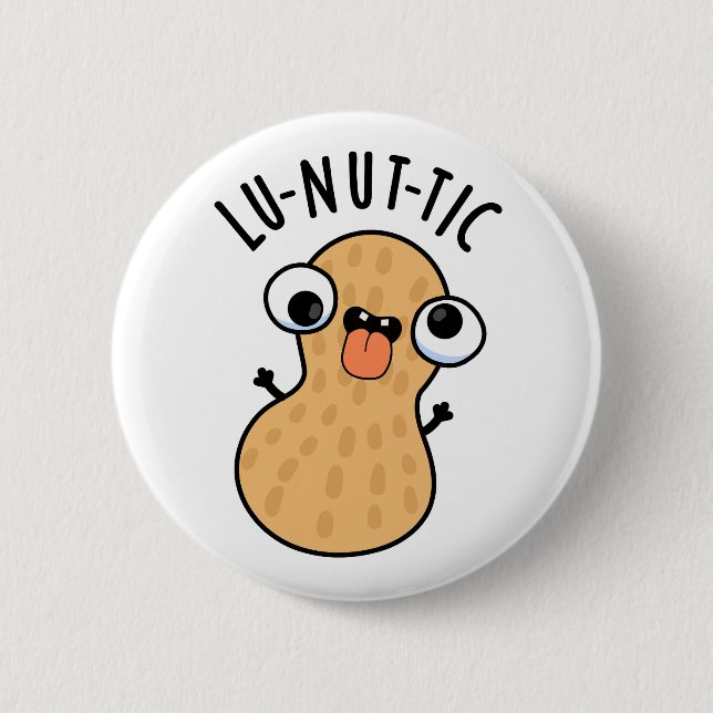 Lu-nut-ic Funny Peanut Puns  Button (Front)