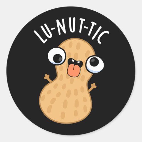 Lu_nut_ic Funny Peanut Puns Dark BG Classic Round Sticker