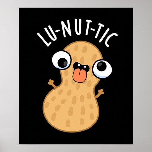 Lu_nut_ic Funny Peanut Puns Dark BG Poster