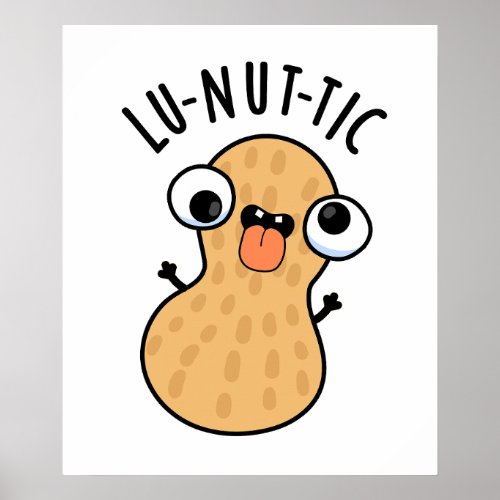 Lu_nut_ic Funny Peanut Puns  Poster