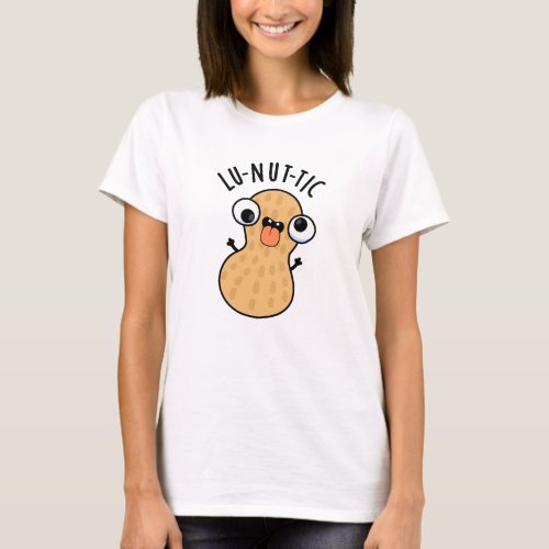 Lu_nut_ic Funny Peanut Puns  T_Shirt