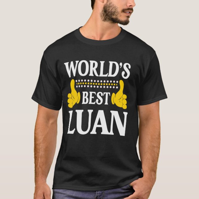 Luan Personal Name Funny First Name World's Best L T-Shirt (Front)
