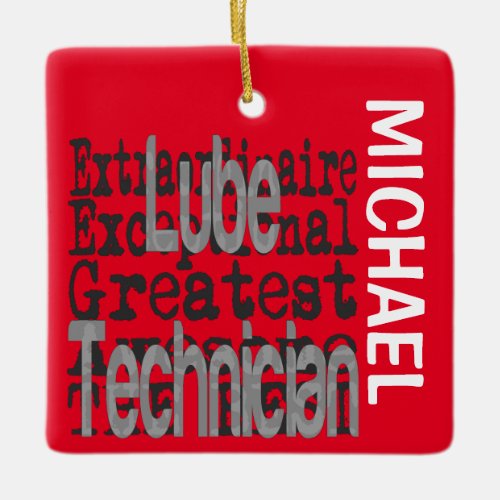 Lube Technician Extraordinaire CUSTOM Ceramic Ornament