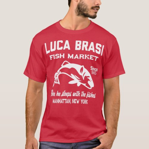 Luca brasi fish market T_Shirt