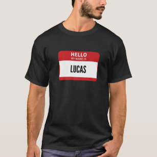 Lucas Name Tag Hello My Name Is Lucas T-Shirt