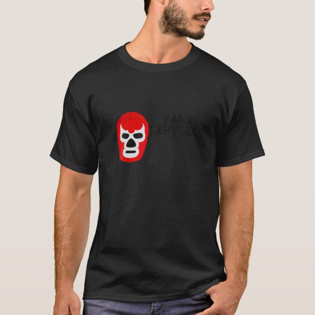 Lucha Libre Mexican Wrestling Mask Mas Cerveza Her T-Shirt (Front)