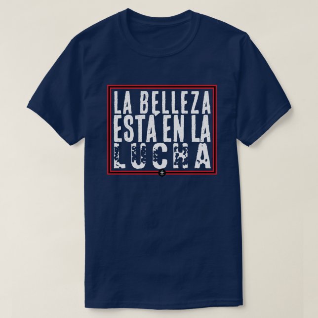 LUCHAR ES BELLO T-Shirt (Design Front)