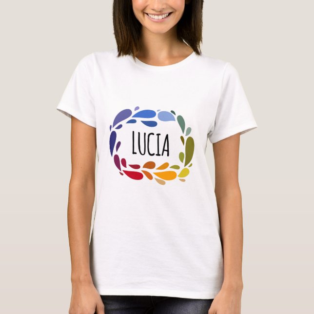 Lucia Name Cute Colorful Gift Named Lucia T-Shirt (Front)