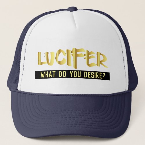 Lucifer What Do You Desire Hat