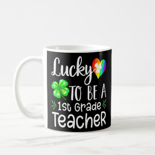 Luck Awesome Be 1st Grade Teacher Irish St Pattys Coffee Mug