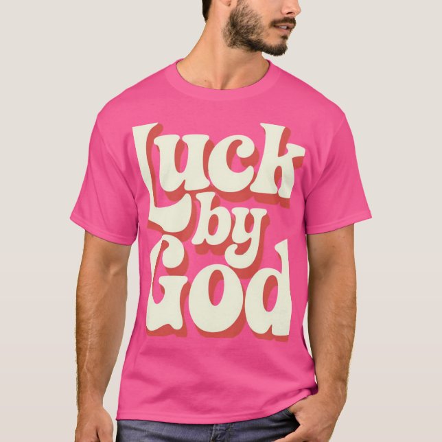 Luck by God T-Shirt (Front)
