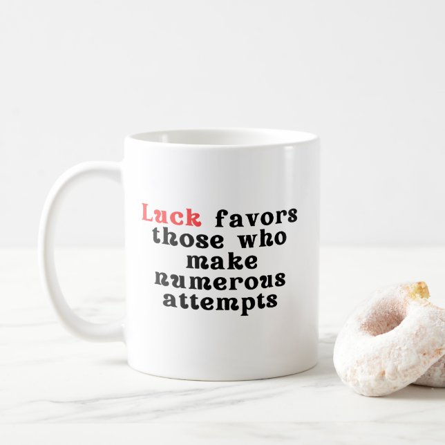 Luck Favors the Persistent Mug (With Donut)