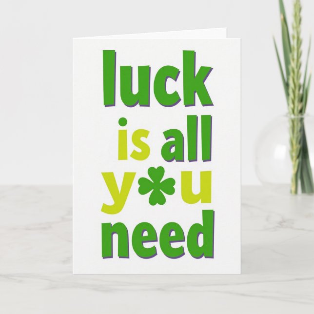 Luck Is All You Need Card (Front)