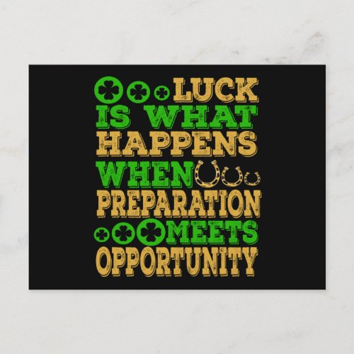 Luck Is What Happens When Preparation Meets Opport Postcard