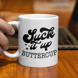 Luck it Ip Buttercup Funny Motivational Coffee Mug