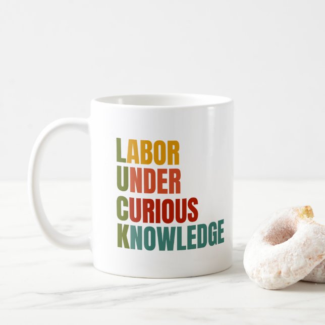 Luck. Labor Under Curious Knowledge  Coffee Mug (With Donut)